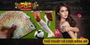 Thủ thuật cá cược bóng đá